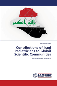 Contributions of Iraqi Pediatricians to Global Scientific Communities