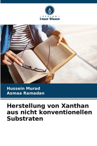 Herstellung von Xanthan aus nicht konventionellen Substraten