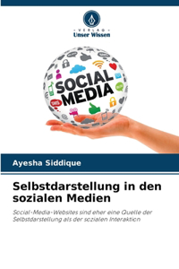 Selbstdarstellung in den sozialen Medien