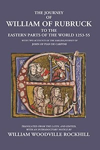 Journey of William of Rubruck to the Eastern Parts of the World (1253-1255)