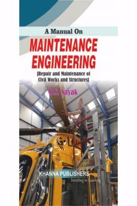 A Manual On Maintenance Engineering: Repair And Maintenance Of Civil Works And Structures