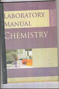 Laboratory Manual Chemistry Class XII (PB)....NCERT
