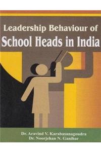 Leadership Behaviour of School Heads in India