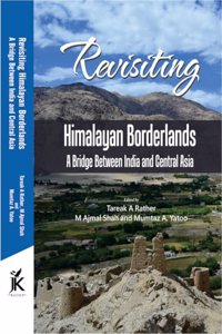 Revisiting Himalayan Borderlands A Bridge Between India and Central Asia