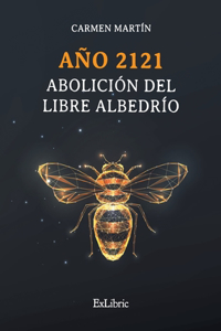 Año 2121. Abolición del libre albedrío