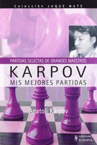 Karpov: Mis mejores partidas/ My Best Games (Ajedrez/ Chest)
