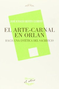 El arte-carnal en Orlan : hacia una estetica del sacrificio