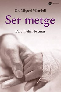 Ser metge: L'art i l'ofici de curar
