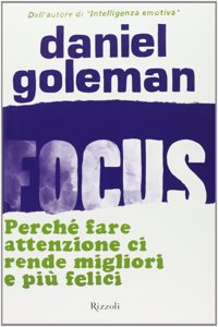 Focus. Perche fare attenzione ci rende piu felici