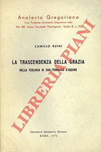 Trascendenza Della Grazia Nella Teologia Di San Tommaso d'Aquino