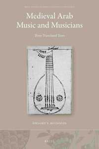 Medieval Arab Music and Musicians: Three Translated Texts