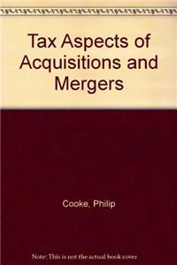 Tax Aspects of Acquisitions and Mergers
