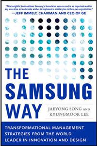 The Samsung Way: Transformational Management Strategies From The World Leader In Innovation And Design