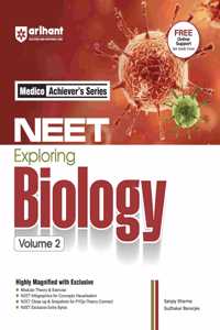 Arihant Medico Achieverâ€™s Series NEET Exploring Biology Volume 2 | With Modular Theory & Practice, Infographics for Concepts, PYQs - Theory Connect for NEET 2026