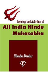 Ideology And Activities Of All India Hindu Mahasabha