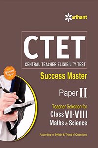 Central Teacher Eligibility Test CTET Success Master Paper II Maths & Science Teacher Selection For Class VI-VIII