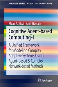 Cognitive Agent-Based Computing-I