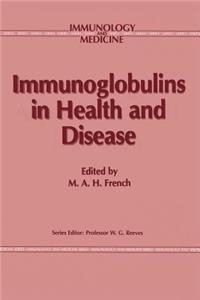 Immunoglobulins in Health and Disease