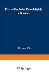 Das holländische Kolonialreich in Brasilien