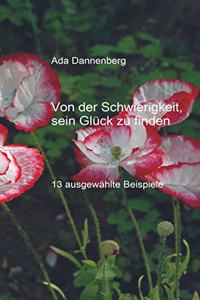 Von der Schwierigkeit, sein Gluck zu finden