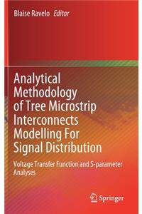 Analytical Methodology of Tree Microstrip Interconnects Modelling for Signal Distribution