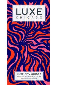 Chicago Luxe City Guide