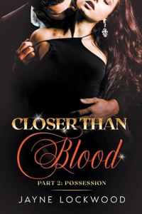 Closer Than Blood Part 2