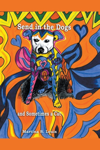 Send in the Dogs and Sometimes a Cat