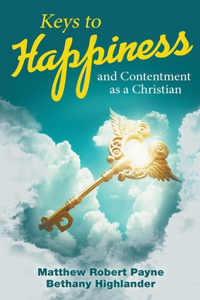 Keys to Happiness and Contentment as a Christian