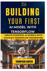 Building Your First AI Model with Tensorflow