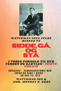 Watchman Nee's fulde besked på SID, GÅ OG STÅ I VORES FORHOLD TIL GUD VERDEN