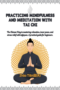 Practicing Mindfulness and Meditation with Tai Chi