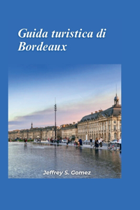 Guida turistica di Bordeaux 2024