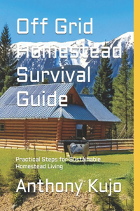 Off Grid Homestead Survival Guide