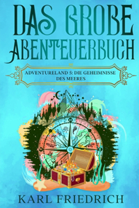große Abenteuerbuch: Adventureland 5: Die Geheimnisse des Meeres.