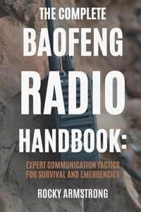 Complete Baofeng Radio Handbook