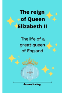 reign Of Queen Elizabeth II