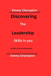 Discovering the leadership skills in you