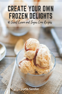 Create Your Own Frozen Delights