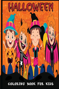Halloween Coloring Book For Kids: Cute Halloween Coloring Book for Kids All Ages, Toddlers, Preschoolers and Elementary School