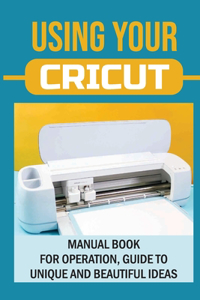 Using Your Cricut