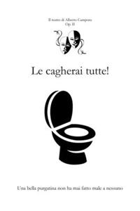 Le cagherai tutte!