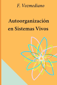 Autoorganización En Sistemas Vivos