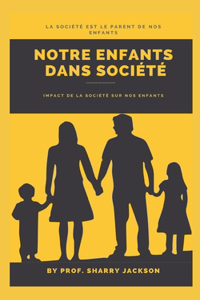Notre Enfants Dans Société