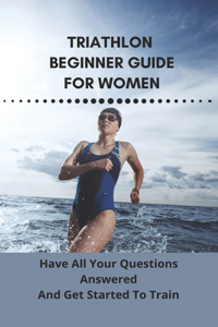 Triathlon Beginner Guide For Women