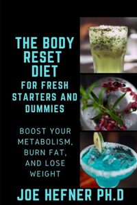 The Body Reset Diet for Fresh Starters and Dummies