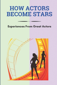 How Actors Become Stars