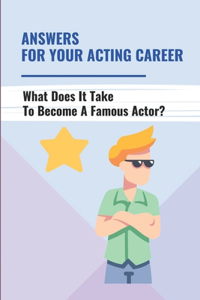 Answers For Your Acting Career