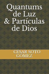 Quantums de Luz o Partículas de Dios