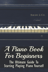 A Piano Book For Beginners